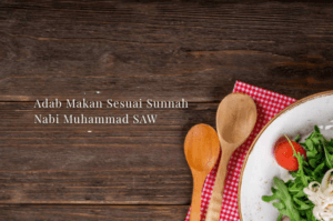 Adab Makan Sesuai Sunnah Nabi Muhammad SAW